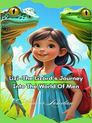 cover image of Lizi the Lizard's Journey Into the World of Men
